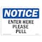 Signmission OSHA Notice, 5" Height, Enter Here Please Pull Sign, 7" X 5", Landscape OS-NS-D-57-L-12071 - alternate 1
